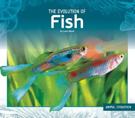 Evolution of Fish by Carol Hand