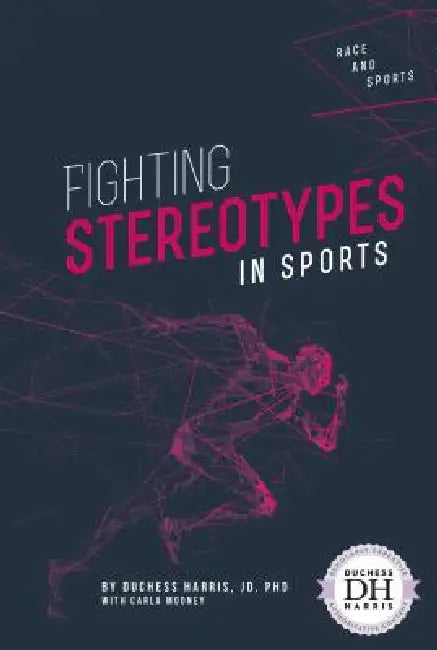 Fighting Stereotypes in Sports by Duchess Harris