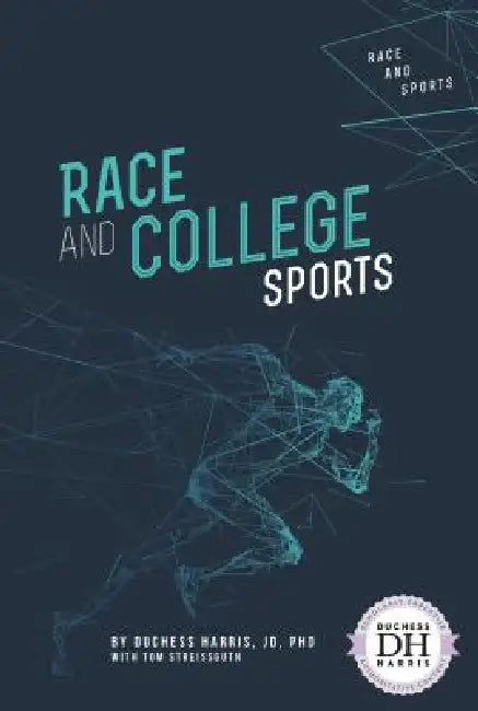 Race and College Sports by Duchess Harris