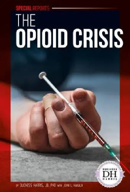 Opioid Crisis by Duchess Harris