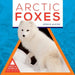Arctic Foxes by Jessie Alkire