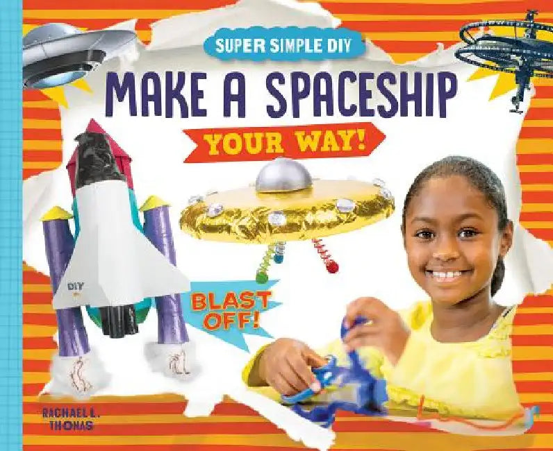 Make a Spaceship Your Way! by Thomas, Rachael L.