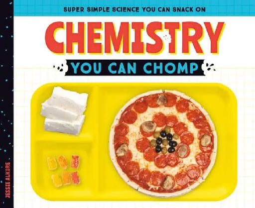 Chemistry You Can Chomp by Jessie Alkire