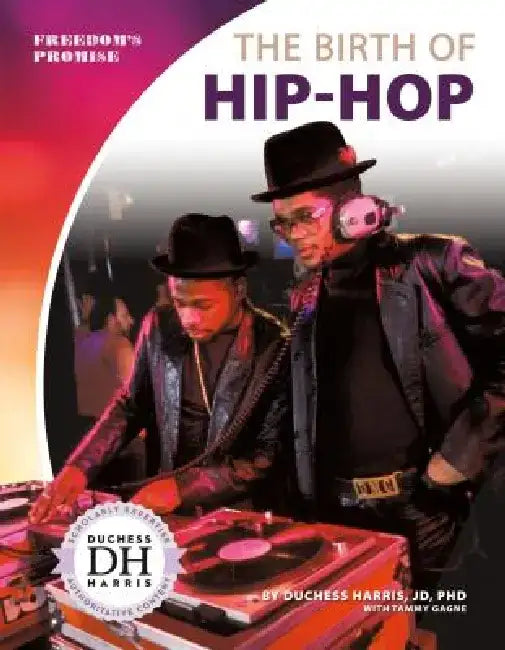 The Birth of Hip-Hop by Duchess Harris