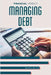 Managing Debt by Burling, Alexis