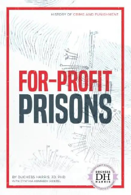 For-Profit Prisons by Duchess Harris