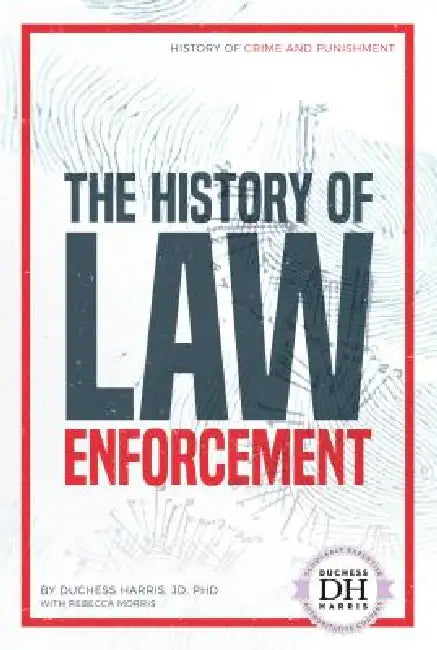 History of Law Enforcement by Duchess Harris
