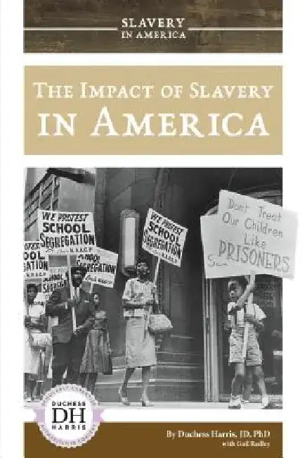 Impact of Slavery in America by Duchess Harris