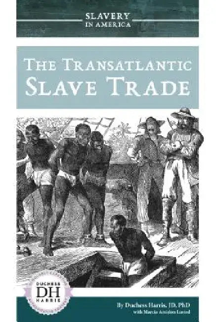Transatlantic Slave Trade by Duchess Harris