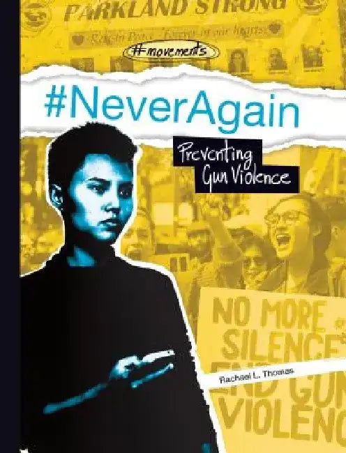 #Neveragain: Preventing Gun Violence: Preventing Gun Violence by Rachael L. Thomas