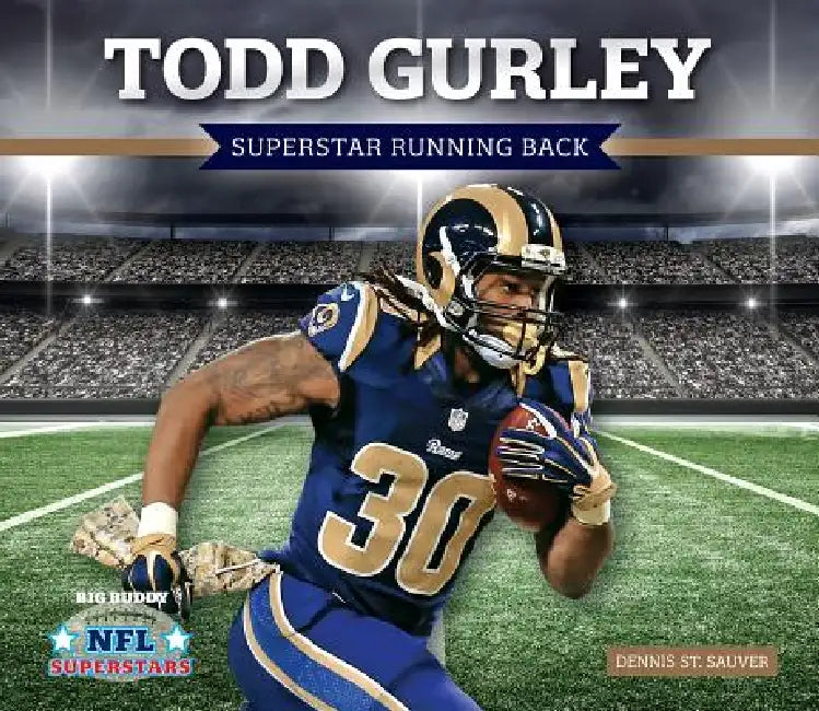 Todd Gurley: Superstar Running Back: Superstar Running Back by Dennis St Sauver