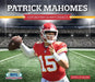 Patrick Mahomes: Superstar Quarterback by Dennis St Sauver