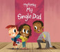 My Single Dad by Claudia Harrington