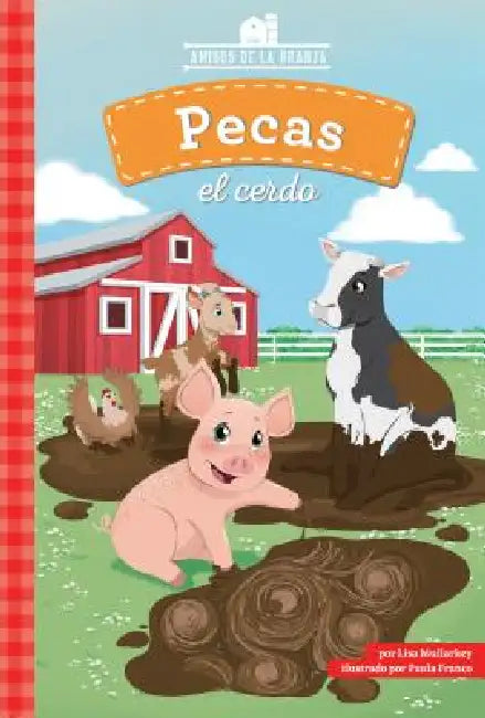 Pecas El Cerdo (Freckles the Pig) by Lisa Mullarkey, Paula Franco