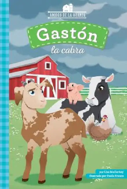 Gaston La Cabra (Gaston the Goat) by Lisa Mullarkey, Paula Franco