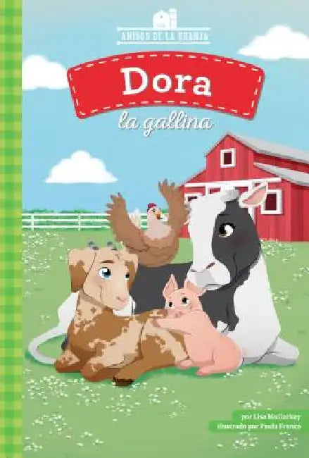 Dora La Gallina (Golden Girl the Chicken) by Lisa Mullarkey, Paula Franco