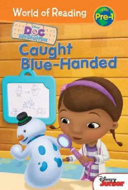 Doc McStuffins: Caught Blue-Handed: Caught Blue-Handed by Sheila Sweeny Higginson
