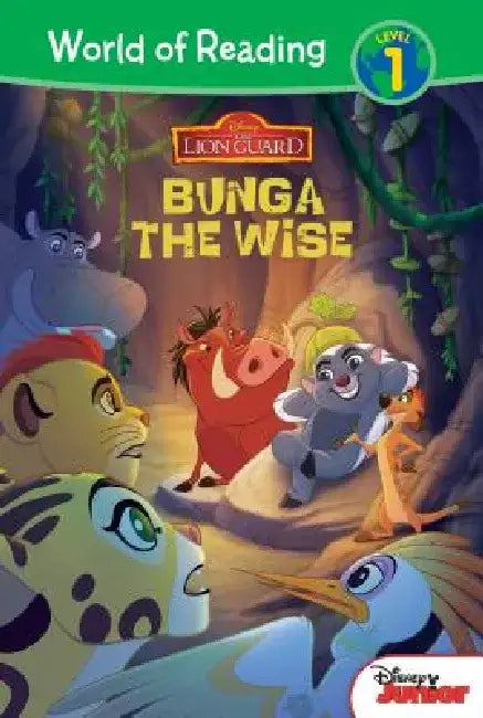 Lion Guard: Bunga the Wise: Bunga the Wise by Steve Behling