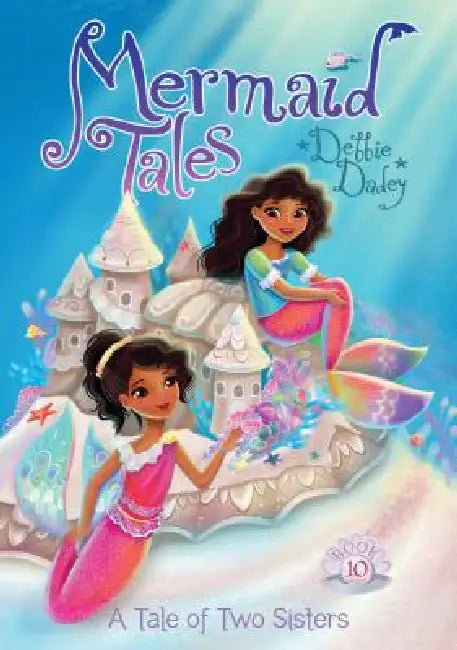 A Tale of Two Sisters: Book 10 by Debbie Dadey, Tatevik Avakyan