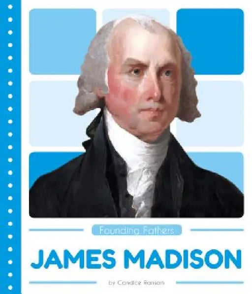 James Madison by Candice Ransom
