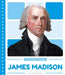James Madison by Candice Ransom