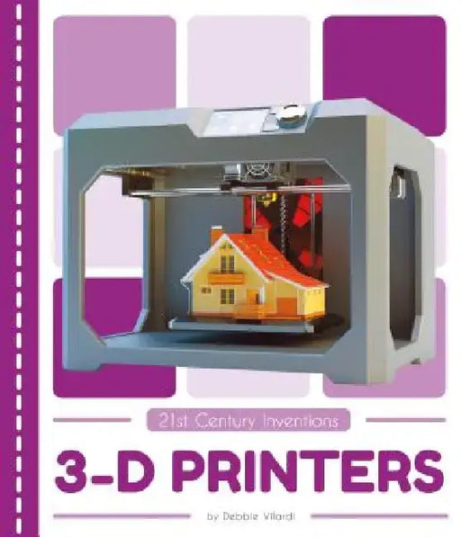 3-D Printers by Debbie Vilardi