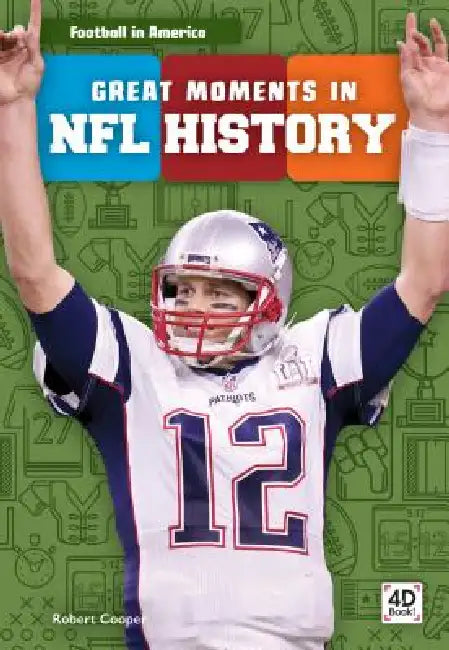 Great Moments in NFL History by Robert Cooper