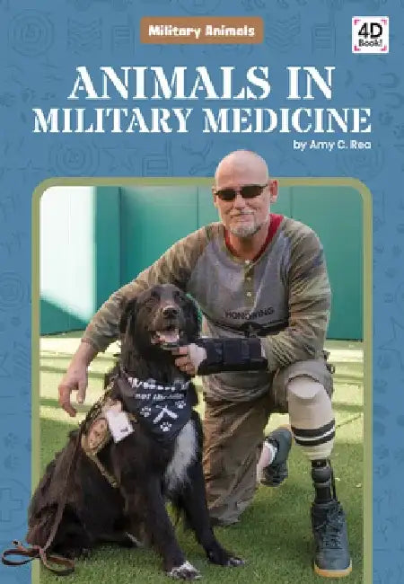 Animals in Military Medicine by Amy C. Rea