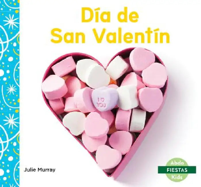 Dia de San Valentin (Valentine's Day) by Julie Murray