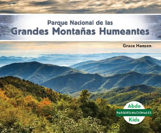 Parque Nacional de Las Grandes Montanas Humeantes (Great Smoky Mountains National Park) by Grace Hansen