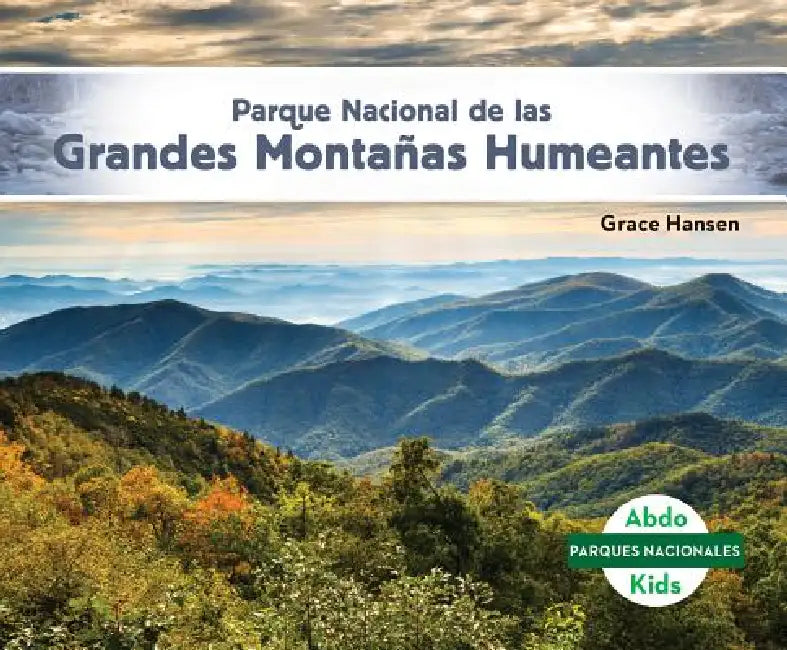 Parque Nacional de Las Grandes Montanas Humeantes (Great Smoky Mountains National Park) by Grace Hansen