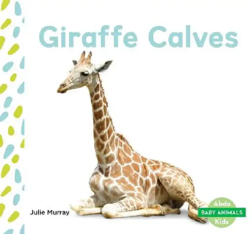 Giraffe Calves by Julie Murray