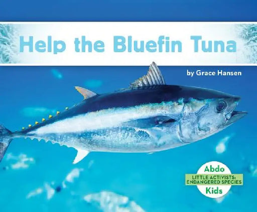 Help the Bluefin Tuna by Grace Hansen