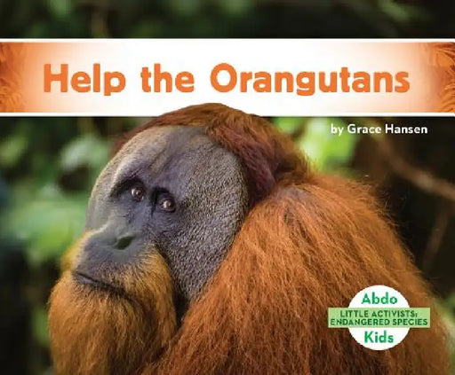 Help the Orangutans by Grace Hansen