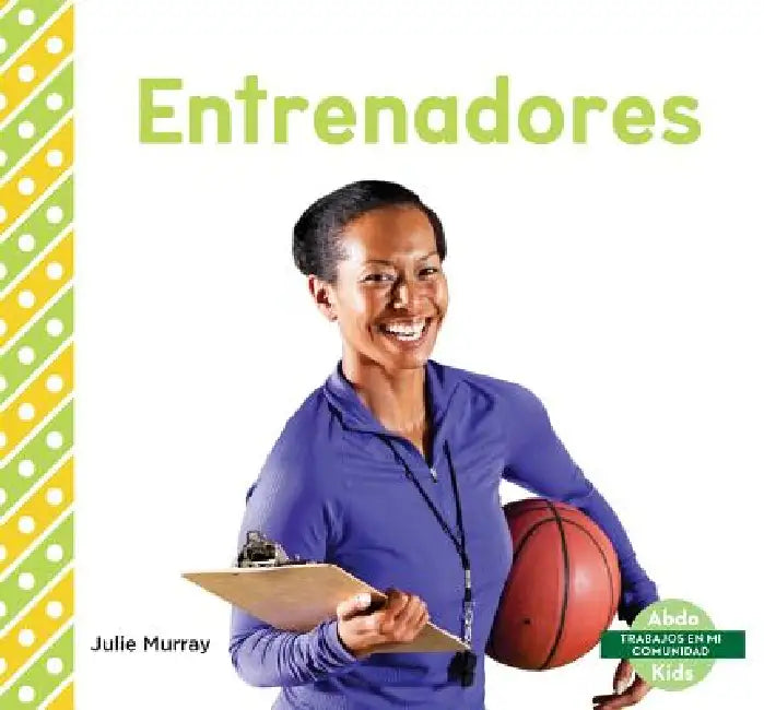 Entrenadores (Coaches) by Julie Murray