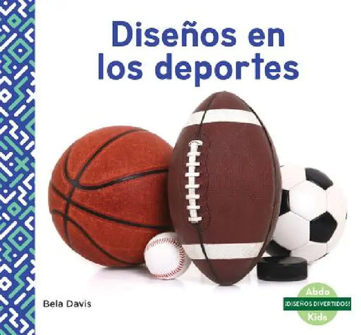 Disenos En Los Deportes (Patterns in Sports) by Bela Davis
