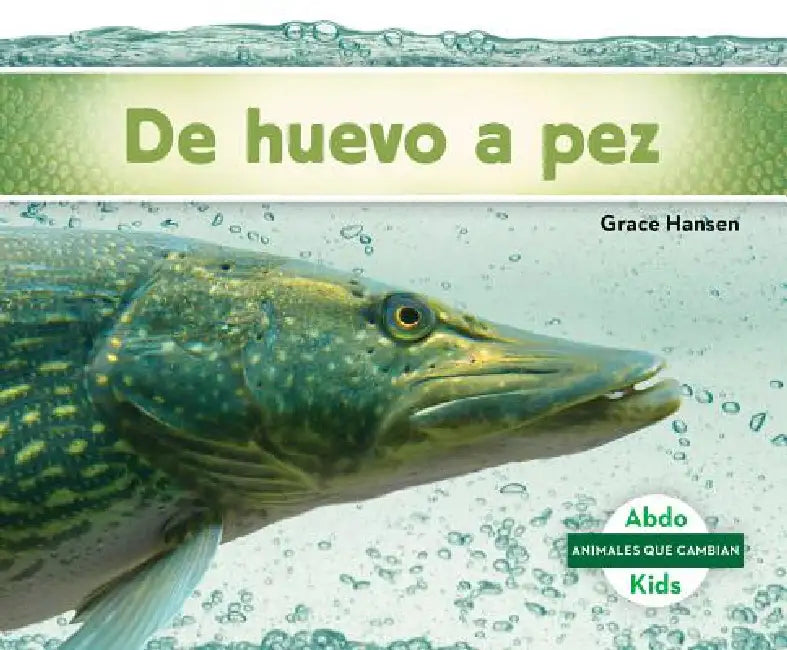 de Huevo a Pez (Becoming a Fish) by Grace Hansen