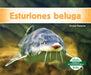 Esturiones Beluga (Beluga Sturgeons) by Grace Hansen