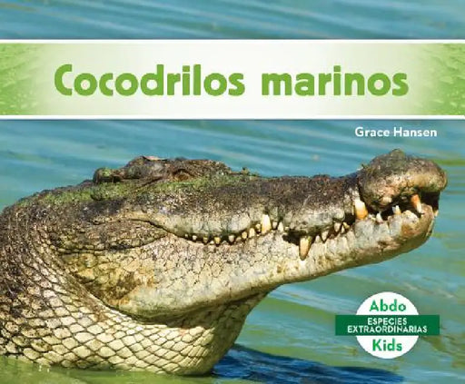 Cocodrilos Marinos (Saltwater Crocodiles) by Grace Hansen