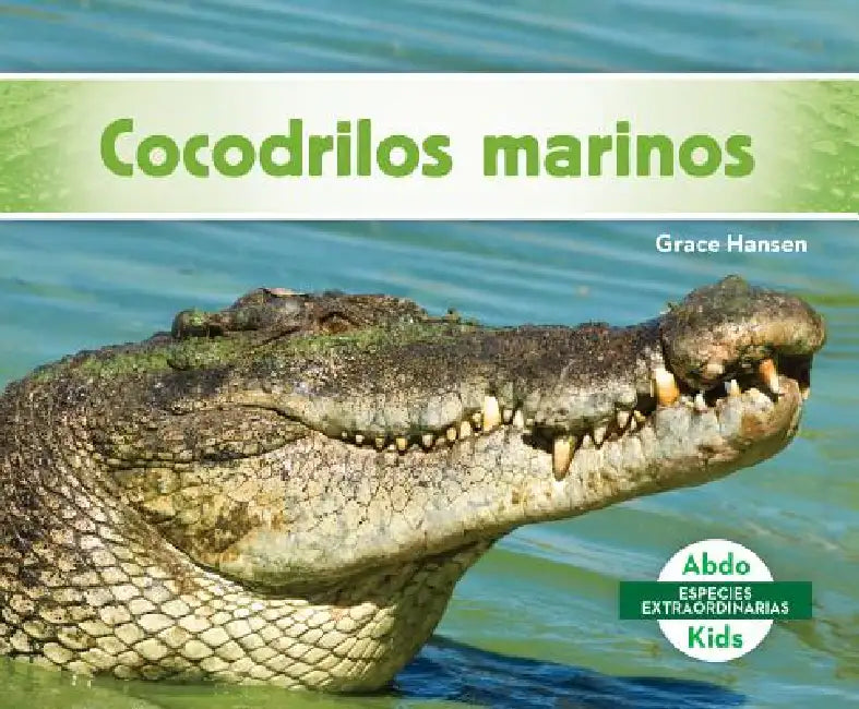 Cocodrilos Marinos (Saltwater Crocodiles) by Grace Hansen