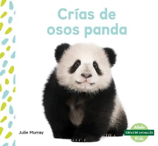 Crias de Osos Panda (Panda Cubs) by Julie Murray