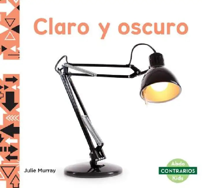 Claro Y Oscuro (Light and Dark) by Julie Murray
