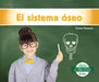 El Sistema Oseo (Skeletal System) by Grace Hansen