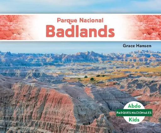Parque Nacional Badlands (Badlands National Park) by Grace Hansen