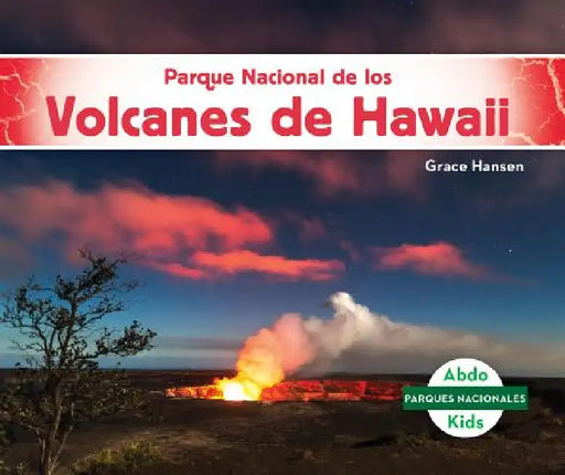 Parque Nacional de Los Volcanes de Hawaii (Hawai'i Volcanoes National Park) by Grace Hansen