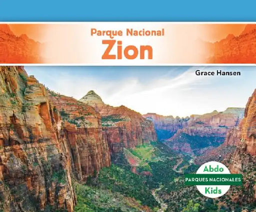 Parque Nacional Zion (Zion National Park) by Grace Hansen