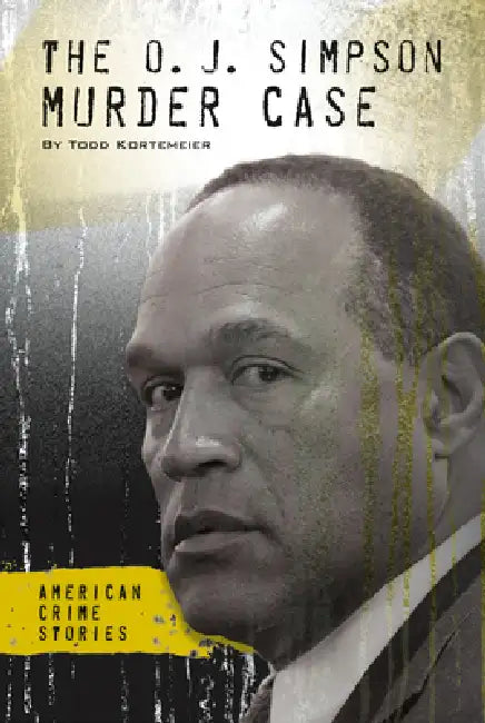O. J. Simpson Murder Case by Todd Kortemeier