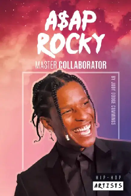 A$ap Rocky: Master Collaborator: Master Collaborator by Judy Dodge Cummings