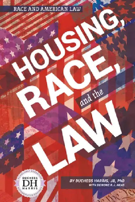 Housing Race and the Law by Duchess Harris