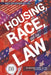 Housing Race and the Law by Duchess Harris
